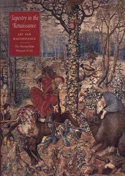 Tapestry in the Renaissance: Art and Magnificence